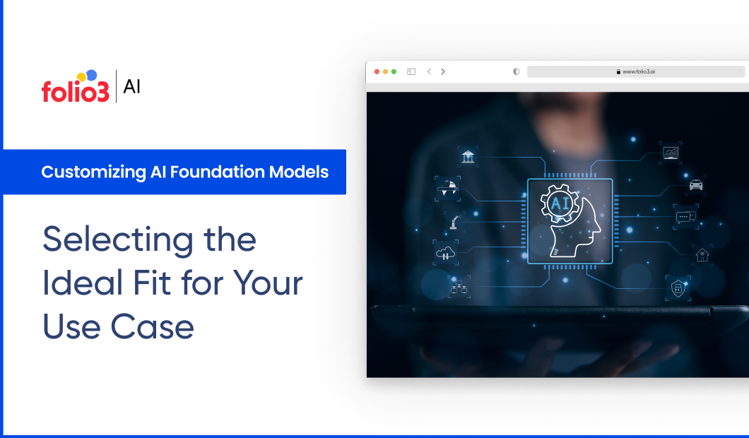 Customizing AI Foundation Models: Selecting the Ideal Fit for Your Use Case