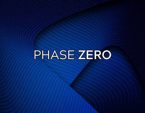 Phase Zero